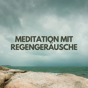 Meditation mit Regengeräusche (40)