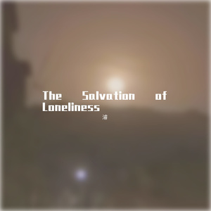 The Salvation of Loneliness