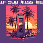 IF YOU MISS ME (打给我）