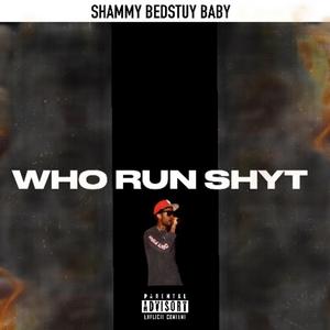 Who Run Shyt Freestyle