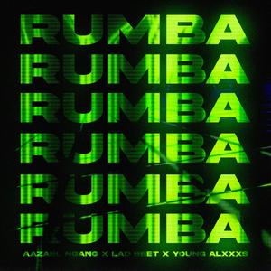 Rumba (feat. Lad Beet & Young Alxxxs)