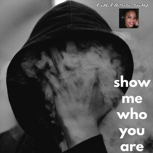 Show Me Who You Are