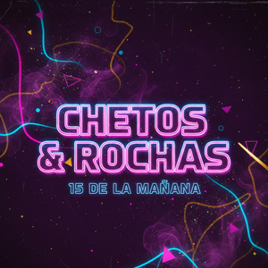 Chetos & Rochas