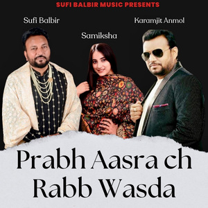 Prabh Aasra Ch Rabb Wasda