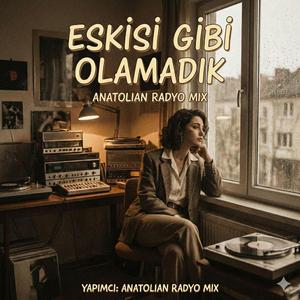 Eskisi Gibi Olamadık