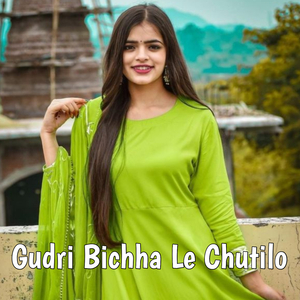 Gudri Bichha Le Chutilo