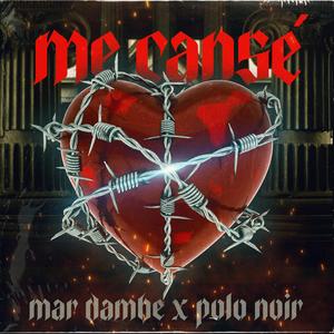 ME CANSÉ (feat. Polo Noir)