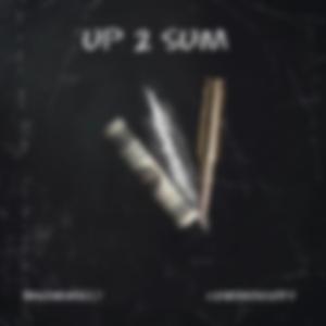 UP 2 SUM (feat. LUMINOU$ITY)