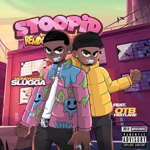Stoopid Remix (feat. OTB Fastlane)