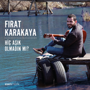 Hiç Aşık Olmadın Mı?