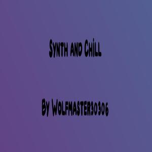 Synth and Chill