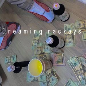 Dreaming rackays (feat. Riug Migo)