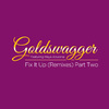 Goldswagger - Fix It Up (Kelix Williams Mix)