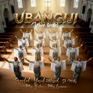 Ubangiji (Mun Gode) (feat. SK Milly, Mrs Baton, Mrs Lawrence & Yasuk Dblessed)