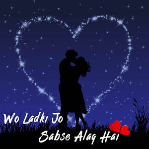 Wo Ladki Jo Sabse Alag Hai (Remix)