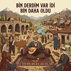 Bin Derdim Var İdi Bin Daha Oldu