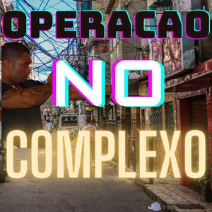 OPERACAO NO COMPLEXO