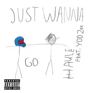 Just Wanna Go (feat. YOD Zee)