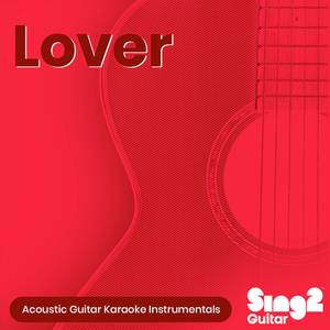 Lover (Originally Performed by Taylor Swift) (Acoustic Guitar Karaoke)