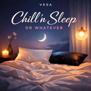 Chill 'n Sleep or Whatever (Instrumental)