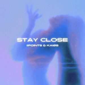 Stay Close