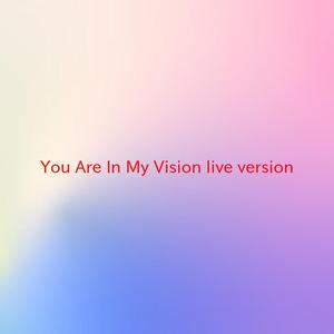 You Are In My Vision (live version) (Complete version originally performed by Gary Numan)