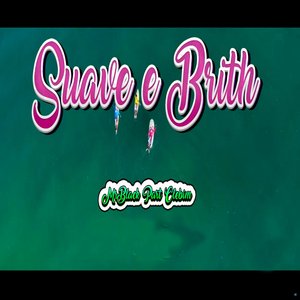 Suave e Brith (feat. Clebim Quirino)
