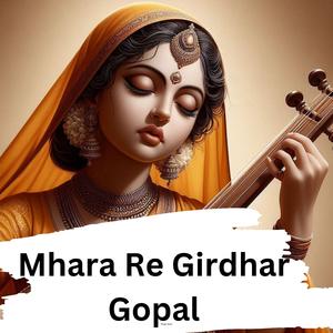 Mhara Re Girdhar Gopal