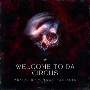 Welcome To Da Circus