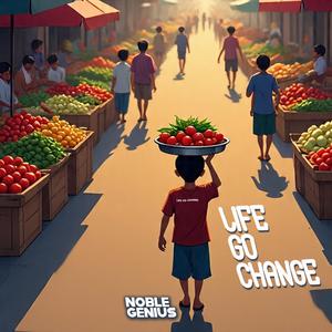 Life Go Change