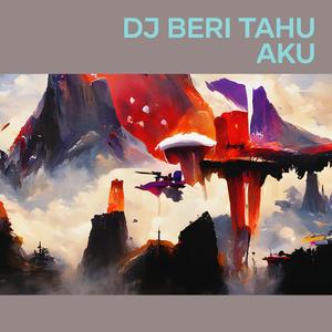 Dj Beri Tahu Aku