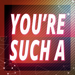 You're Such A (Originally Performed By Hailee Steinfeld) (Karaoke Version)