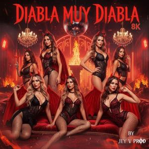 DIABLA MUY DIABLA (feat. YOLKY ONE, BLACK SNIPER, GERAL THE BLACK & EL NEGRO S.N.G)