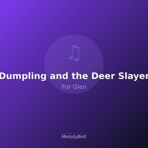 Dumpling and the Deer Slayer