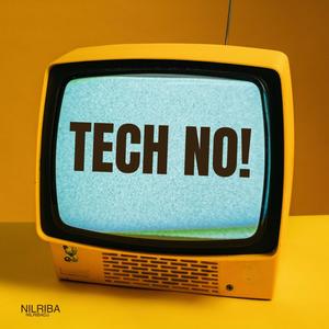 TECH NO!