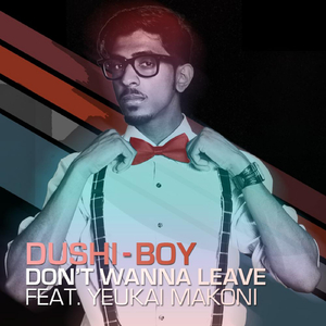 Don't Wanna Leave (Feat. Yeukai Makoni)