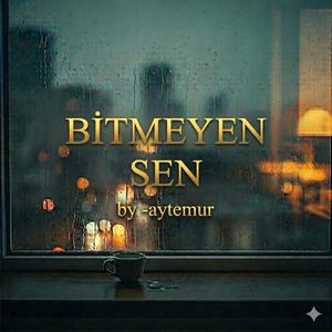 Bitmeyen Sen