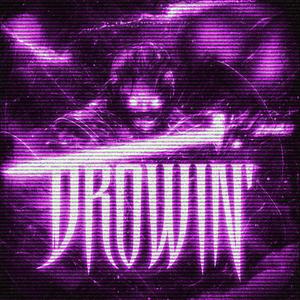 DROWIN' (feat. LXCVS)