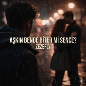 AŞKIN BENDE BİTER Mİ SENCE?
