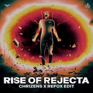 Rise Of Rejecta (Chrizens X Refox Edit)