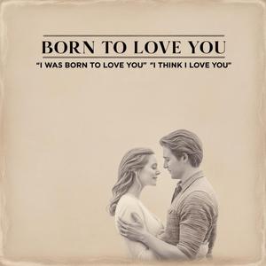 Born To Love You