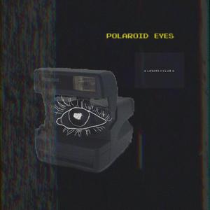 polaroid eyes