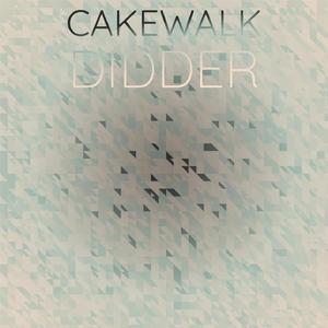 Cakewalk Didder