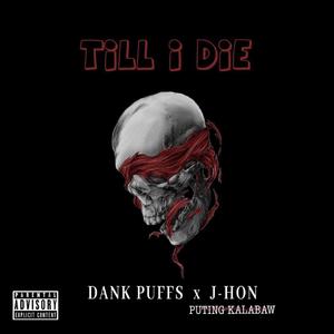 Till I Die (feat. J-Hon)