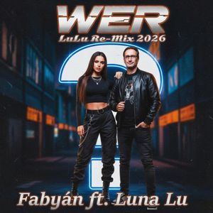 Wer (LuLu Re-Mix 2026)