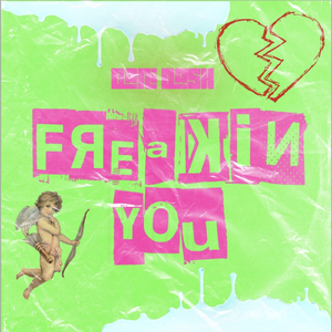 Freakin' You