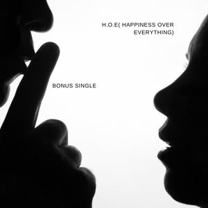 H.O.E ( Happiness Over Everything)