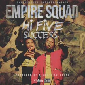 Hi Five Success (feat. Tiez yo & Empire squad)