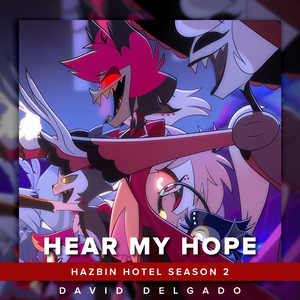 Hear My Hope (Hazbin Hotel Season 2) (Versión en Español Latino)
