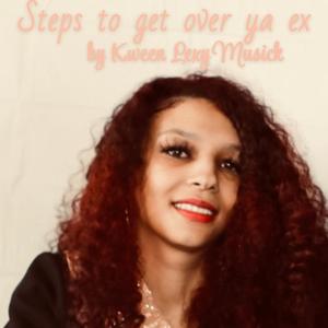Steps to get over ya ex